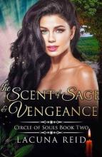 The Scent of Sage and Vengeance by Lacuna Reid