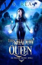 The Shadow Queen by K. Rea