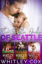 The Single Dads of Seattle #5-7 by Whitley Cox