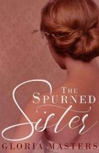 The Spurned Sister by Gloria Masters