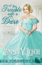 The Trouble with a Dare by Emma V Leech