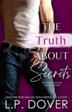 The Truth About Secrets by L.P. Dover