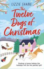 The Twelve Dogs of Christmas by Lizzie Shane