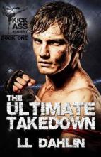 The Ultimate Takedown by L.L. Dahlin