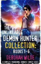 The Unlikeable Demon Hunter Collection by Deborah Wilde