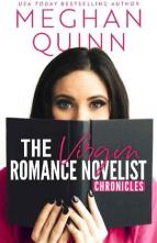 The Virgin Romance Novelist Chronicles by Meghan Quinn