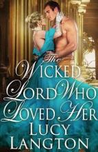 The Wicked Lord who Loved Her by Lucy Langton