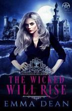 The Wicked Will Rise by Emma Dean