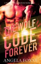 The Wolf Code Forever by Angela Foxxe