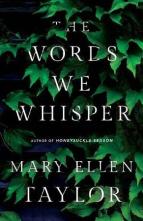 The Words We Whisper by Mary Ellen Taylor