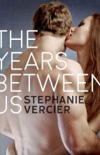 The Years Between Us by Stephanie Vercier
