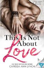 This Is Not About Love by Carissa Ann Lynch