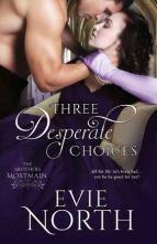 Three Desperate Choices by Evie North