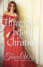 Three Kisses Before Christmas by Tanya Wilde