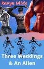 Three Weddings & An Alien by Ravyn Wilde