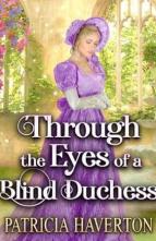 Through the Eyes of a Blind Duchess by Patricia Haverton