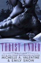 Thrust Under by Michelle A. Valentine