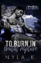 To Burn In Brutal Rapture by Nyla K.