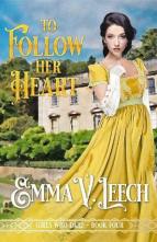 To Follow her Heart by Emma V Leech