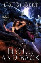 To Hell and Back by L.B. Gilbert