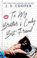 To My Brother’s Cocky Best Friend by J. S. Cooper