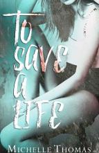 To Save A Life by Michelle Thomas