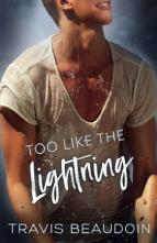 Too Like the Lightning by Travis Beaudoin