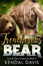 Treacherous Bear by Kendal Davis