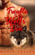 Trouble in the Wolf’s Den by Marie Fraser