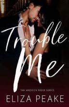 Trouble Me by Eliza Peake