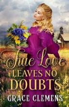 True Love Leaves No Doubts by Grace Clemens