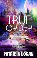 True Order by Patricia Logan