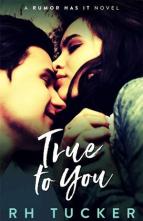 True to You by R.H. Tucker