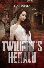 Twilight’s Herald by T.A. White