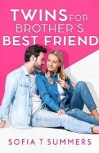 Twins for Brother’s Best Friend by Sofia T. Summers