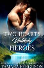 Two Hearts Unlikely Heroes by Tamara Ferguson