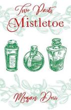 Two Parts Mistletoe by Megan Derr