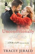 Unconditionally With Me by Tracey Jerald