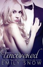 Uncovered by Emily Snow