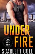 Under Fire by Scarlett Cole