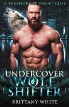 Undercover Wolf Shifter by Brittany White
