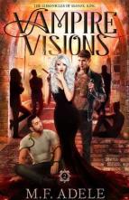 Vampire Visions by M.F. Adele