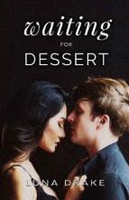 Waiting for Dessert by Luna Drake
