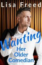 Wanting Her Older Comedian by Lisa Freed