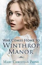 War Comes Home to Winthrop Manor by Mary Christian Payne