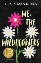 We, The Wildflowers by L.B. Simmons