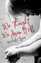 We Thought We Knew It All by Michelle Lynn