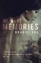 We Were Memories by Brandi Aga