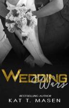 Wedding Wars by Kat T. Masen