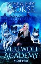 Werewolf Academy, Year Two by Jayme & Jody Morse